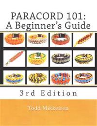 Paracord 101: A Beginner's Guide, 3rd Edition