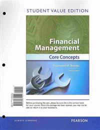 Financial Management, Student Value Edition: Core Concepts