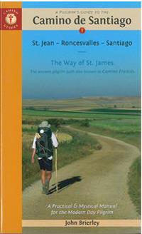 A Pilgrim's Guide to the Camino De Santiago