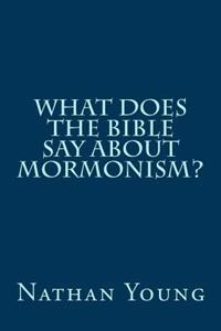 What Does the Bible Say about Mormonism?