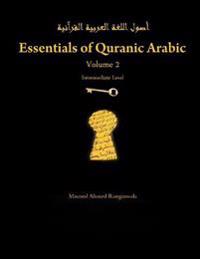 Essentials of Quranic Arabic: Volume 2