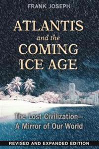 Atlantis and the Coming Ice Age