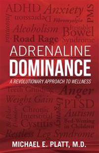 Adrenaline Dominance: A Revolutionary Approach to Wellness