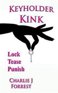 Keyholder Kink: Chastity Play & Bdsm