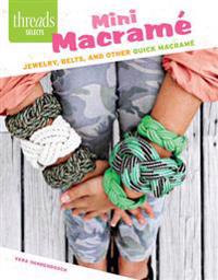 Mini Macrame: Jewelry, Belts, and Other Quick Macrame