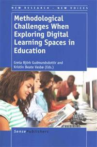 Methodological Challenges When Exploring Digital Learning Spaces in Education