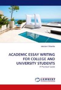 Academic Essay Writing for College and University Students