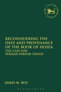 Reconsidering the Date and Provenance of the Book of Hosea
