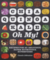 Chia, Quinoa, Kale, Oh My!