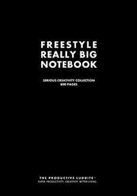 Freestyle Really Big Notebook: Serious Creativity Collection. 800 Pages.
