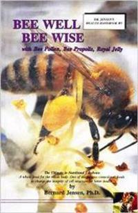 Bee Well-Bee Wise: With Bee Pollen, Bee Propolis, Royal Jelly