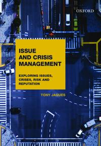 Issues and Crisis Management: Exploring Issues, Crises, Risk and Reputation