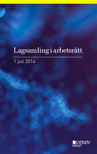 Lagsamling i Arbetsrätt - 1 juli 2014