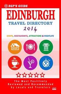 Egp's Guide - Edinburgh Travel Directory 2014: Shops, Restaurants, Attractions & Nightlife Spots