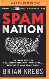 Spam Nation: The Inside Story of Organized Cybercrime from Global Epidemic to Your Front Door