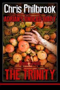 The Trinity: Adrian' Undead Diary Book Seven