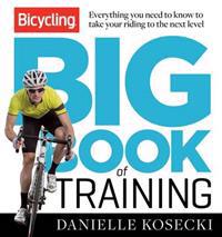 The Bicycling Big Book of Training