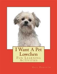 I Want a Pet Lowchen: Fun Learning Activities