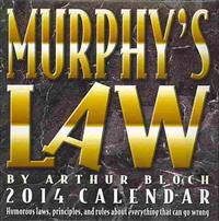 Murphy's Law Calendar: Humorous Laws, Principles, and Rules about Everything That Can Go Wrong