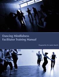 Dancing Mindfulness Facilitator Training Manual