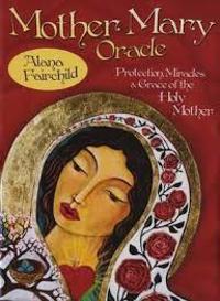 Mother Mary Oracle: Protection, Miracles & Grace of the Holy Mother [With Booklet]