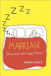 Marriage Illustrated with Crappy Pictures