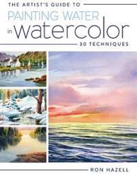 The Artist's Guide to Painting Water in Watercolor