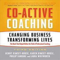 Co-Active Coaching Third Edition: Changing Business, Transforming Lives