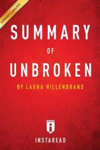 Unbroken by Laura Hillenbrand - A 30-Minute Instaread Summary: A World War II Story of Survival, Resilience and Redemption