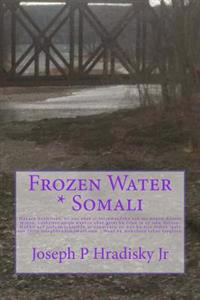 Frozen Water * Somali