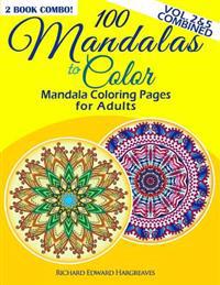 100 Mandalas to Color - Mandala Coloring Pages for Adults - Vol. 2 & 5 Combined: 2 Book Combo