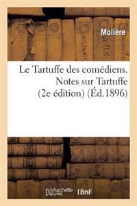 Le Tartuffe Des Comediens. Notes Sur Tartuffe (2e Edition)