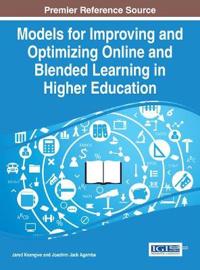 Models for Improving and Optimizing Online and Blended Learning in Higher Education
