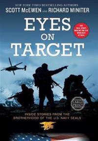 Eyes on Target: Inside Stories from the Brotherhood of the U.S. Navy Seals