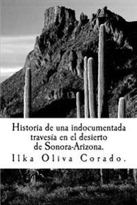 Historia de Una Indocumentada, Travesia En El Desierto de Sonora-Arizona.