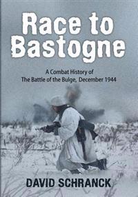 Race to Bastogne: A Combat History of the Battle of the Bulge, December 1944
