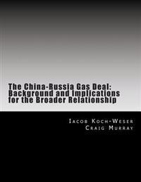 The China-Russia Gas Deal: Background and Implications for the Broader Relationship