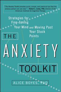 The Anxiety Toolkit: Strategies for Fine-Tuning Your Mind and Moving Past Your Stuck Points