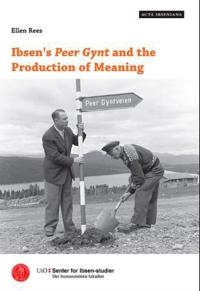 Ibsen's Peer Gynt and the production of meaning