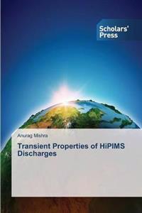 Transient Properties of Hipims Discharges