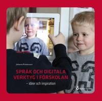 Språk och digitala verktyg i förskolan - idéer och inspiration
