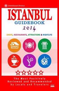 Istanbul Guidebook 2014: Shops, Restaurants, Attractions & Nightlife in Istanbul, Turkey (City Guidebook 2014)