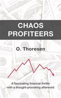 Chaos Profiteers