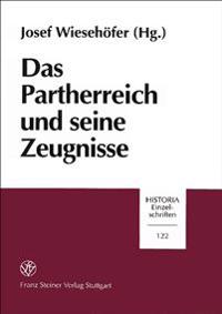 Das Partherreich Und Seine Zeugnisse: The Arsacid Empire: Sources And Documentation