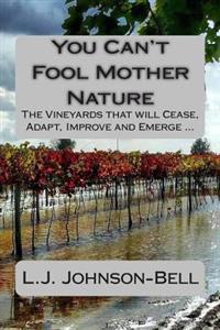 You Can't Fool Mother Nature: Wine and Climate Change