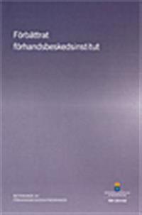 Förbättrat förhandsbeskedsinstitut. : betänkande från Förhandsbeskedsutredningen SOU 2014:62