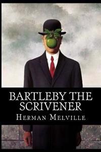 Bartleby the Scrivener: A Story of Wall Street