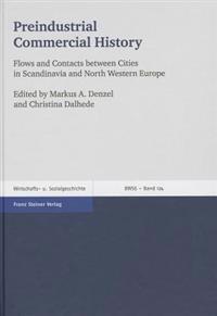 Preindustrial Commercial History: Flows and Contacts Between Cities in Scandinavia and North Western Europe