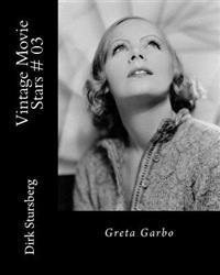 Vintage Movie Stars # 03: Greta Garbo