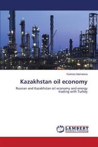 KAZAKHSTAN OIL ECONOMY